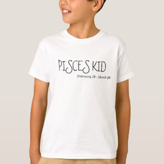 PISCES KID, February 19 - March 20 T-Shirt