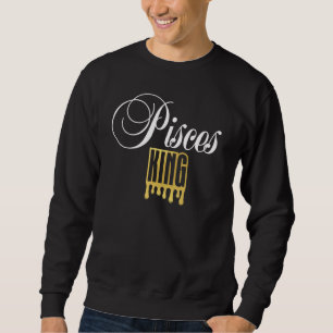 Pisces King Zodiac Sign_1 Sweatshirt