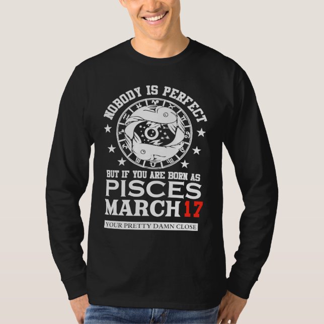 Pisces Zodiac Sign March 17 Women Man Birthday Par T-Shirt (Front)