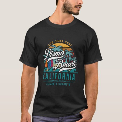 Pismo Beach California Sun Sand Surf Palm Trees T_Shirt