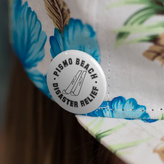 Pismo Beach Disaster Relief Button Zazzle