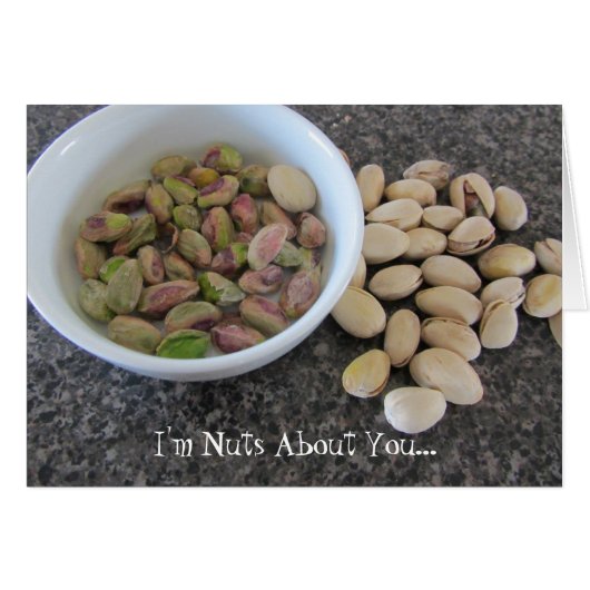 Pistachios - I'm Nuts About You Cards (Front Horizontal)
