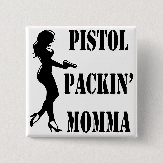 Pistol Packin' Momma  2 Pinback Button (Front)