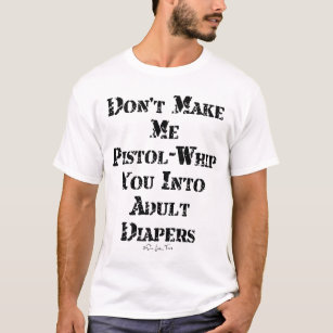 Pistol-Whip Adult Diapers T-Shirt