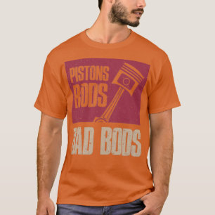 Piston Rods and Dad Bods T-Shirt