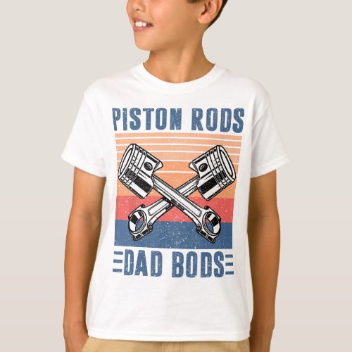 Pistons Rods  Dad Bods Custom Garage Rod Car Mech T_Shirt