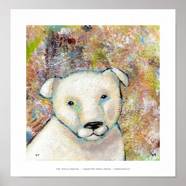 Pit bull bulldog art painting Brutus is Happy Dog Poster (Front)