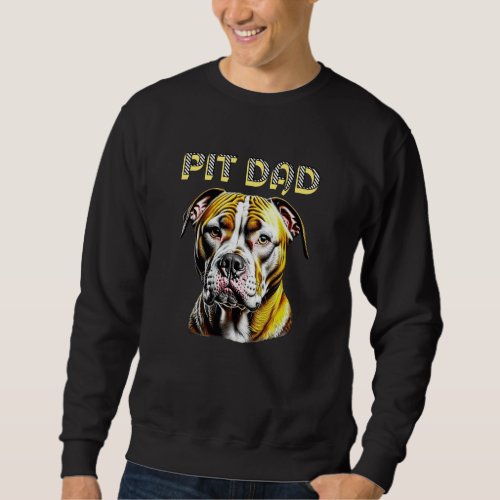 Pit Bull Dad  Dog Lovers  Sweatshirt