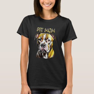 Pit Bull Mom   Dog Lover's  T-Shirt