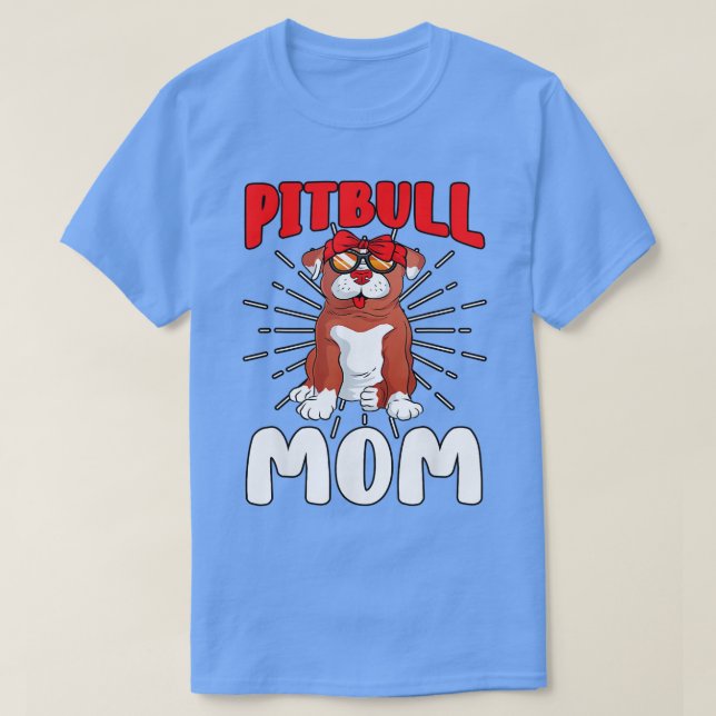 Pit Bull Mom Pibble Lover Dog Owner Mothers Day T-Shirt (Design Front)