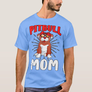 Pit Bull Mom Pibble Lover Dog Owner Mothers Day T-Shirt