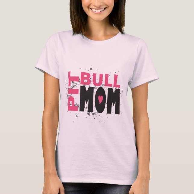 Pit Bull Mom T-Shirt (Front)