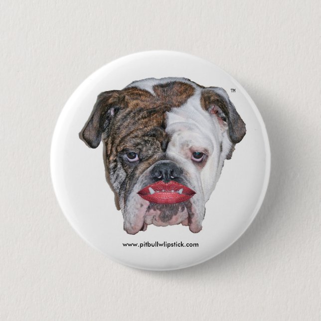 PIT BULL WITH LIPSTICK PINBACK BUTTON (Front)