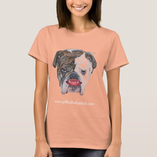 PIT BULL WITH LIPSTICK T-Shirt (Front)