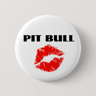 Pit Bull with Lipstick - THE ORIGINAL Button