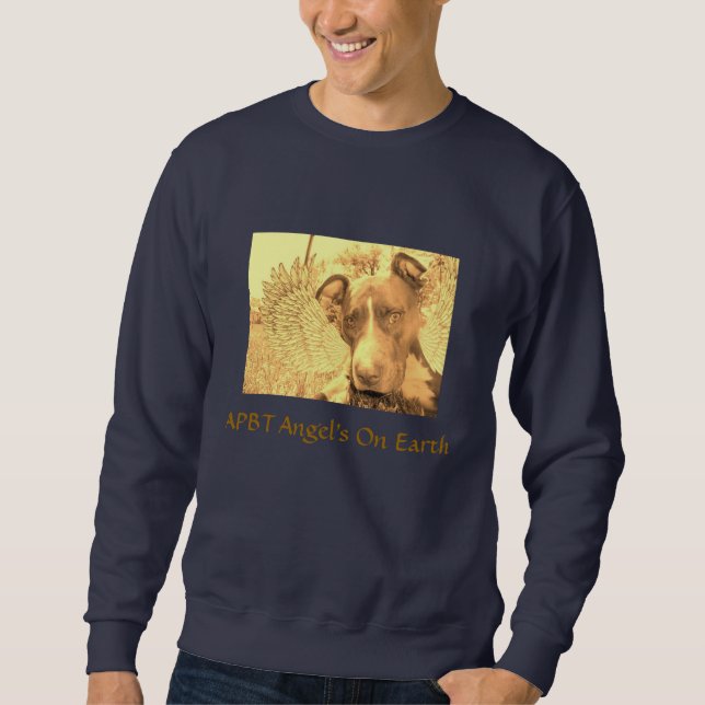 Pit Bulls are Angels on earth Sweatshirt (Front)