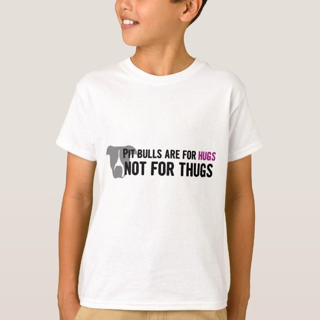 Pit Bulls are for Hugs, not Thugs T-Shirt (Front)