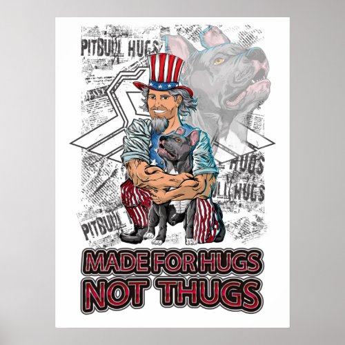 Pit Bulls Made for Hugs Not Thugs Plus Size T_Shi Poster
