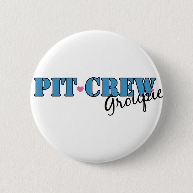 Pit Crew Groupie Pinback Button (Front)