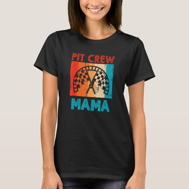 Pit Crew Mama Car Lover Car Racing Racecar Driver  T-Shirt (Front)