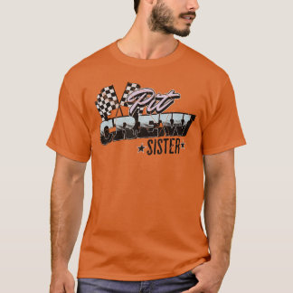 Pit Crew Sister Race Birthday Family Race Parties T-Shirt
