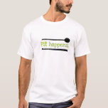"Pit Happens" T-shirt<br><div class="desc">A white t-shirt that displays the words "Pit Happens." It is referring to the front ensemble of a marching band, also known as the "pit."</div>