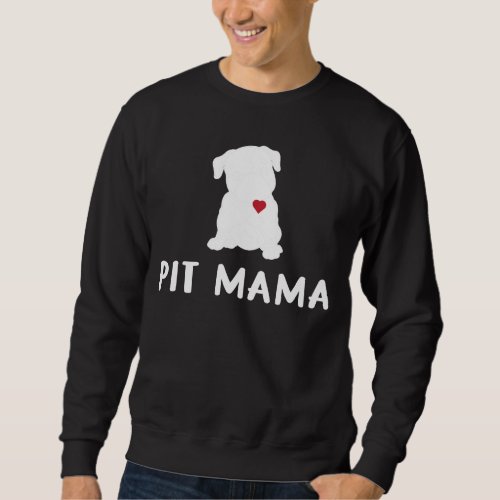 Pit Mama Pit bull Mom Pet adoption Dog Parents Sweatshirt