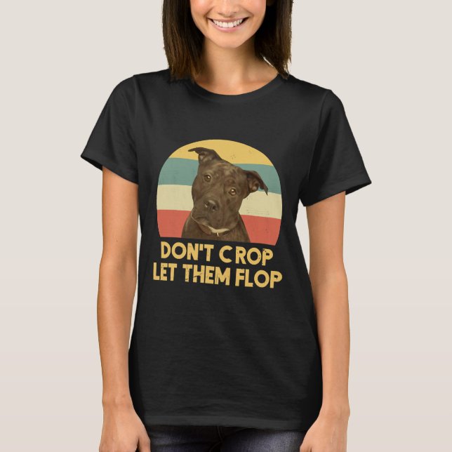 Pitbull Advocate Don't Crop Let Them T-Shirt (Front)