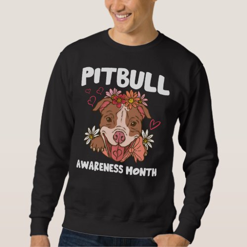 Pitbull Awareness Month Pitbull Love Dog Lover Sweatshirt