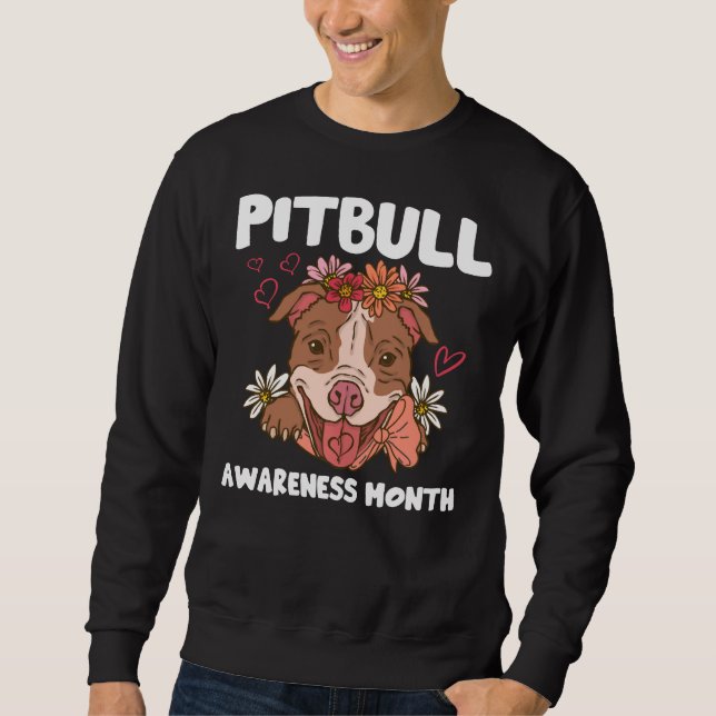 Pitbull Awareness Month Pitbull Love Dog Lover Sweatshirt (Front)