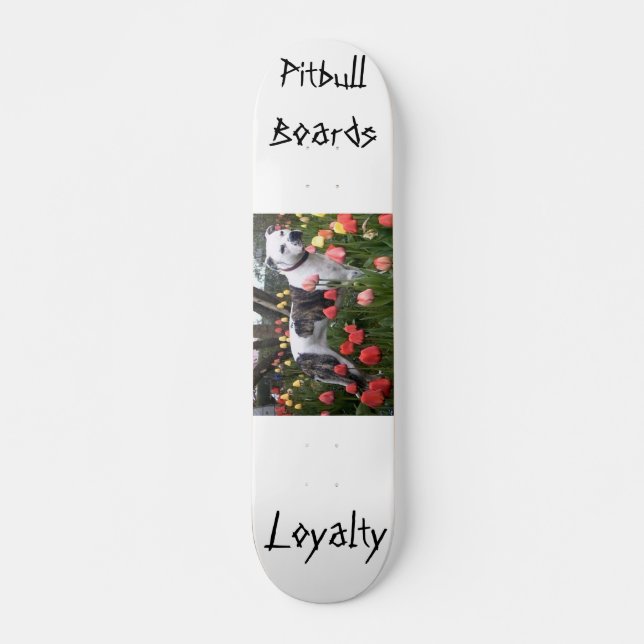 Pitbull Boards... Loyalty Skateboard (Front)