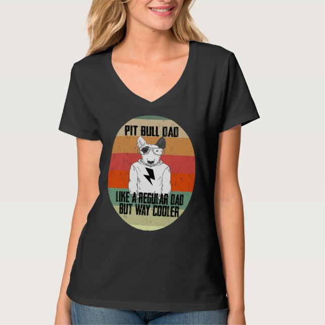 Pitbull Dad Like A Regular Dad But Cooler Animal L T-Shirt (Front)