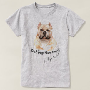 Pitbull Dog Best Dog Mom Ever T-Shirt