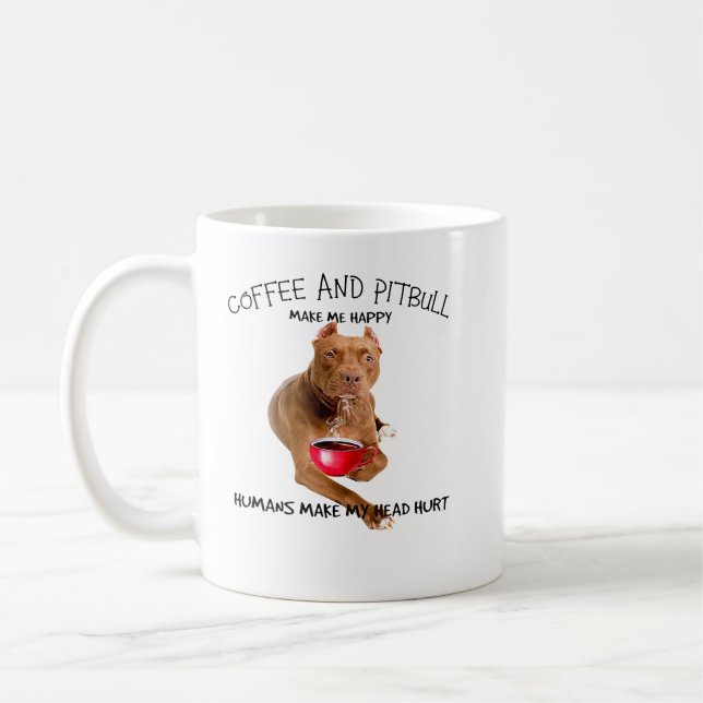 Pitbull Dog COFFEE AND PITBULL MAKE ME HAPPY HUMAN Mug (Left)