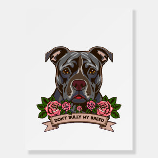 Pitbull Dog Dad Dont Bully My Breed Rescue Foam Board