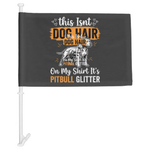 Pitbull Dog Hair Glitter Funny Dog Car Flag