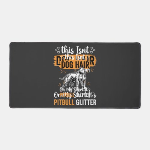 Pitbull Dog Hair Glitter Funny Dog Desk Mat