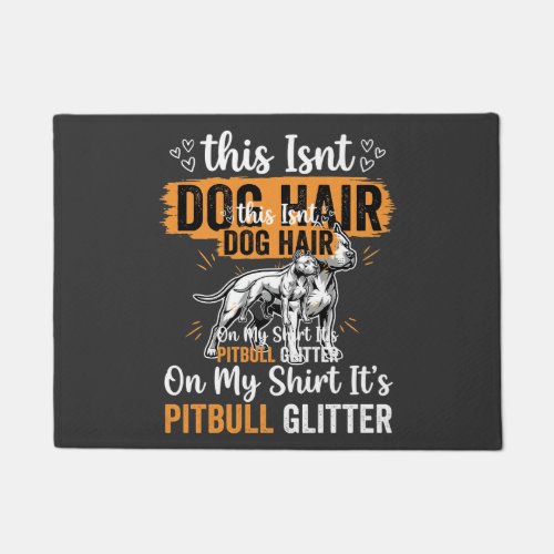 Pitbull Dog Hair Glitter Funny Dog Doormat