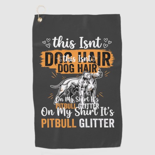 Pitbull Dog Hair Glitter Funny Dog Golf Towel
