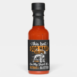 Pitbull Dog Hair Glitter Funny Dog Hot Sauces