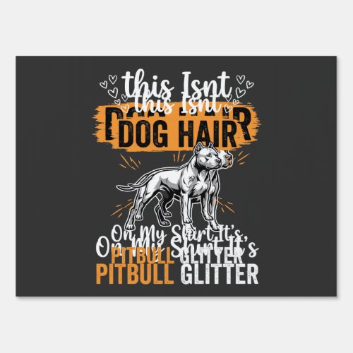 Pitbull Dog Hair Glitter Funny Dog Sign