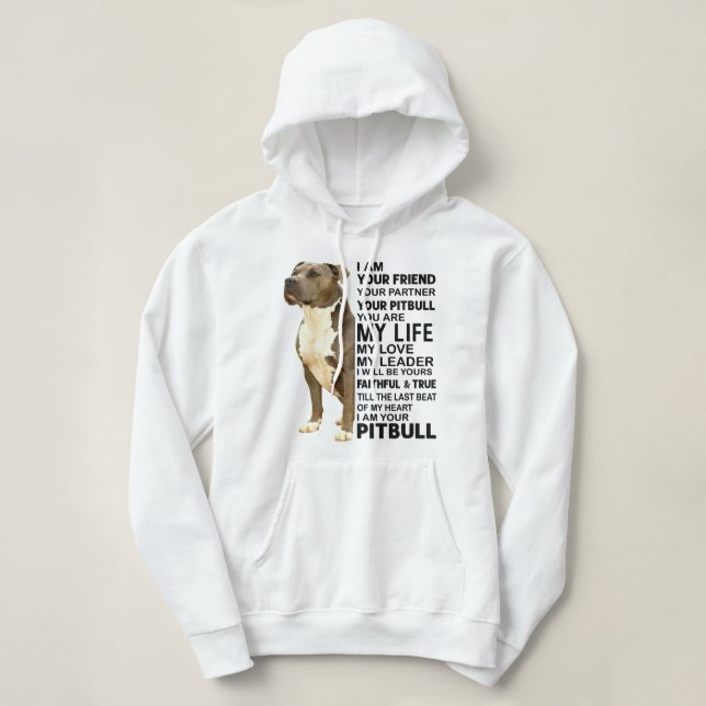 Pitbull Dog I Am Your Friend Your Partner Your Pit Hoodie (Design Front)