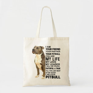 Pitbull Dog I Am Your Friend Your Partner Your Pit Tote Bag