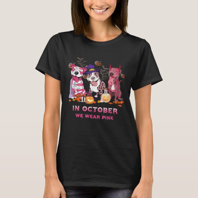 Pitbull Dog In October We Wear Pink Cute Dog Hallo T-Shirt (Front)