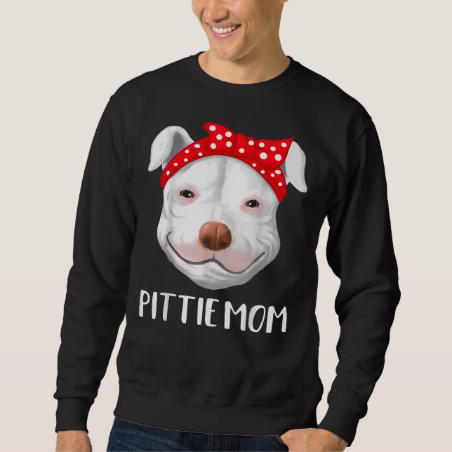 Pitbull Dog Lovers Pittie Mom Mothers Day 287 Sweatshirt (Front)