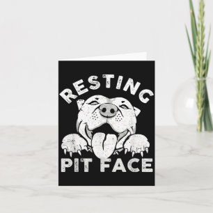 Pitbull Dog Resting Pit Face Sarcastic Humor Card