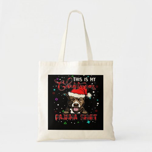 Pitbull Dog This Is My Christmas Pajama Pitbull Bu Tote Bag