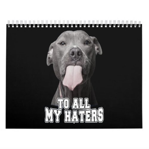 Pitbull dog to all my hates calendar
