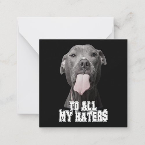 Pitbull dog to all my hates note card