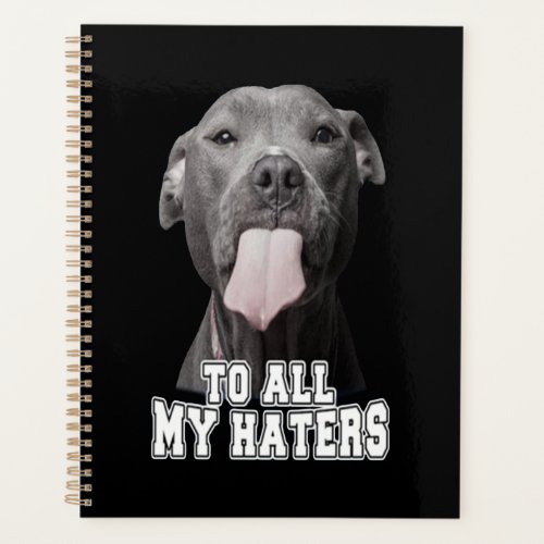 Pitbull dog to all my hates planner